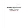 Your Small Restaurant: The Bistro (Cafe/Diner) Practical Business Plan