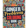 Ginger Coloring Book: A Snarky, Irreverent & Funny Ginger Coloring Book Gift Idea for Gingers and Red Heads