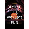 Beyond the World's End: Arts of Living at the Crossing