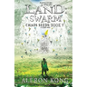 The Land: Swarm: A LitRPG Saga
