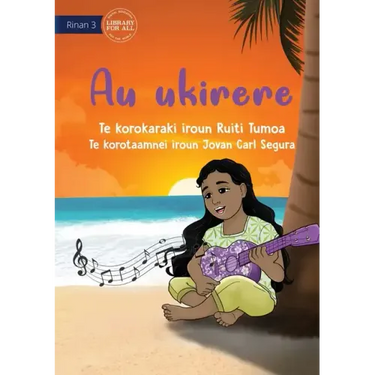 My Ukulele - Au ukirere (Te Kiribati)