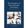 Thai Massage with Neuromuscular Techniques: A Practitioner's Manual