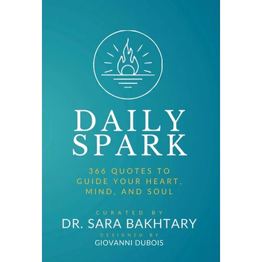Daily Spark: 366 Quotes to Guide Your Heart, Mind, and Soul - Inspirations for Courage, Wisdom, and Well-Being