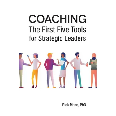 Coaching: The First Five Tools for Strategic Leaders