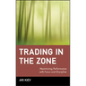 Trading in the Zone: Maximizing Performance with Focus and Discipline