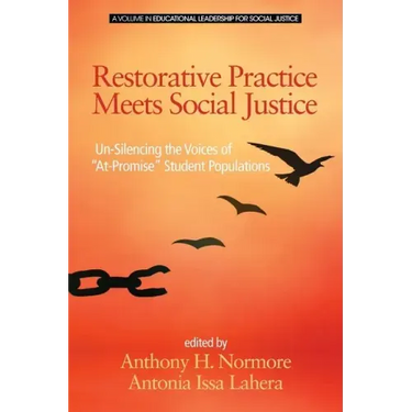 Restorative Practice Meets Social Justice: Un-Silencing the Voices of At-Promise Student Populations