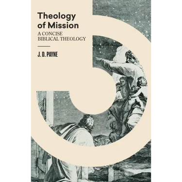 Theology of Mission: A Concise Biblical Theology