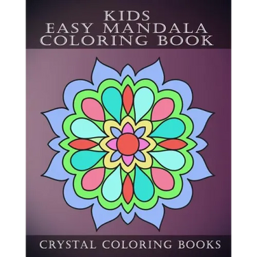 Kids Easy Mandala Coloring Book: 30 Simple Beautiful Mandala Coloring Pages For Children, Young Grown Ups.