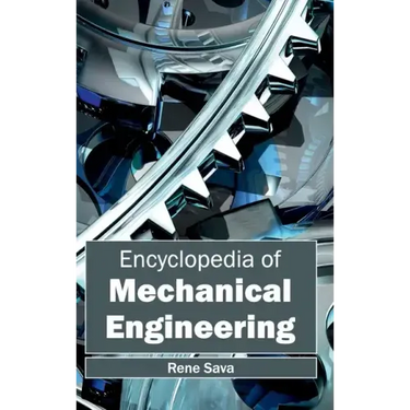 Encyclopedia of Mechanical Engineering