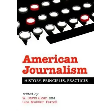 American Journalism: History, Principles, Practices