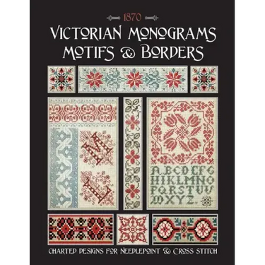 Victorian Monograms Motifs & Borders: Charted Designs for Needlepoint & Cross Stitch