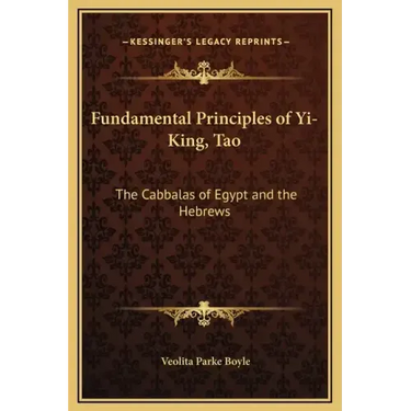 Fundamental Principles of Yi-King, Tao: The Cabbalas of Egypt and the Hebrews