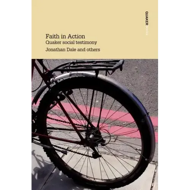 Faith in Action Quaker Social Testimony