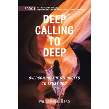 Deep Calling to Deep: Overcoming the Struggles to Trust God