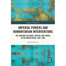 Imperial Powers and Humanitarian Interventions: The Zanzibar Sultanate, Britain, and France in the Indian Ocean, 1862-1905
