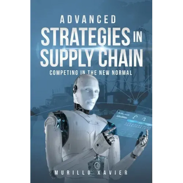 Advanced Strategies in Supply Chain: Competing in the New Normal