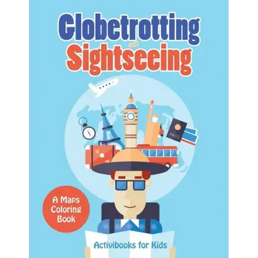 Globetrotting and Sightseeing, A Maps Coloring Book