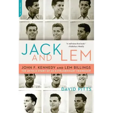 Jack and Lem: John F. Kennedy and Lem Billings: The Untold Story of an Extraordinary Friendship
