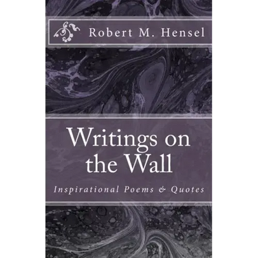 Writings on the Wall: Inspirational Poems & Quotes