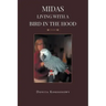 Midas Living with a Bird in the Hood