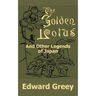 The Golden Lotus and Other Legends of Japan