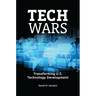 Tech Wars: Transforming U.S. Technology Development