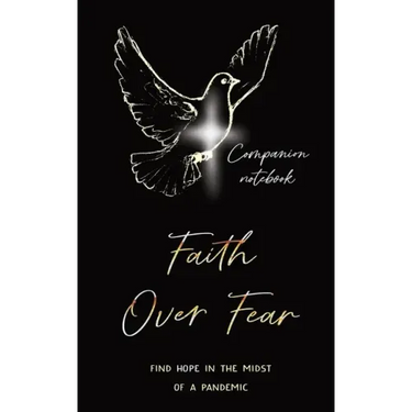 Faith Over Fear: Find Hope in the Midst of a Pandemic: Companion notebook edition