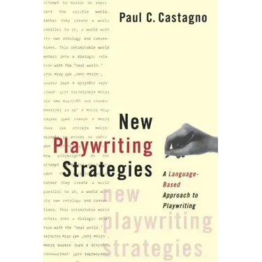 New Playwriting Strategies: A Language-Based Approach to Playwriting