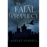 The Fatal Prophecy Vol. 1