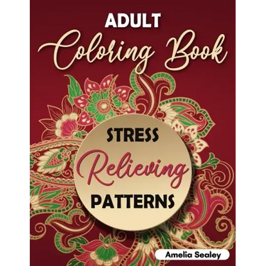 Amazing Patterns Adult Coloring Book: Mindful Patterns Coloring Book for Adults
