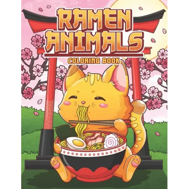 Ramen Animals Coloring Book: Kawaii Animal Coloring Pages for Adult and Kids Japanese Food Lovers