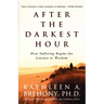 After the Darkest Hour: How Suffering Begins the Journey to Wisdom