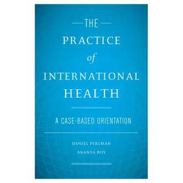 The Practice of International Health: A Case-Based Orientation