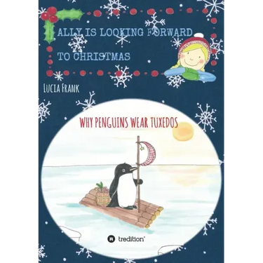 Ally is looking forward to Christmas: Why penguins wear tuxedos