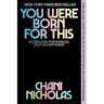 You Were Born for This: Astrology for Radical Self-Acceptance