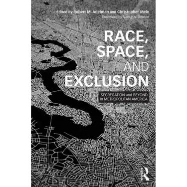 Race, Space, and Exclusion: Segregation and Beyond in Metropolitan America