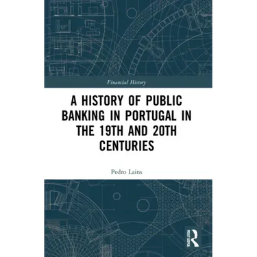 A History of Public Banking in Portugal in the 19th and 20th Centuries