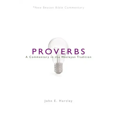 Nbbc, Proverbs: A Commentary in the Wesleyan Tradition