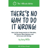 There's No Way to Do It Wrong!: How to Get Young Learners to Take Risks, Tell Stories, Share Opinions, and Fall in Love with Writing