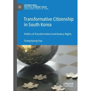 Transformative Citizenship in South Korea: Politics of Transformative Contributory Rights