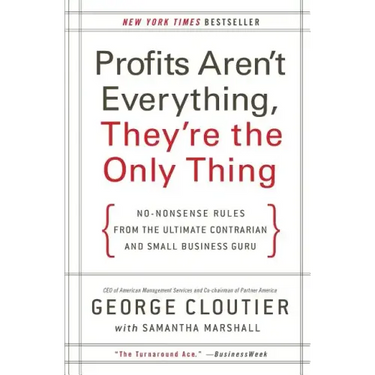 Profits Aren't Everything, They're the Only Thing