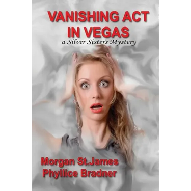 Vanishing Act in Vegas: A Silver Sisters Mystery