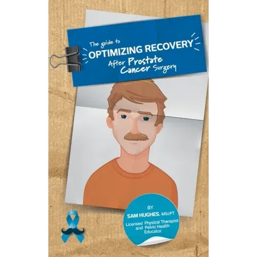 The Guide to Optimizing Recovery After Prostate Cancer Surgery