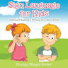 Sign Language for Kids: Children's Reading & Writing Education Books