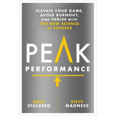 Peak Performance: Elevate Your Game, Avoid Burnout, and Thrive with the New Science of Success