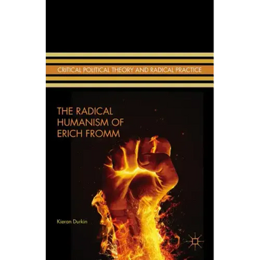 The Radical Humanism of Erich Fromm
