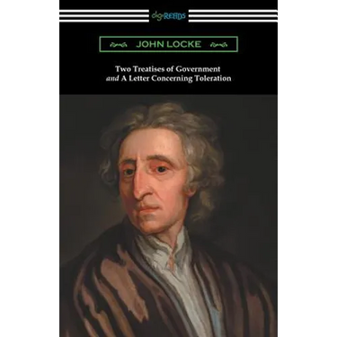 Two Treatises of Government and a Letter Concerning Toleration