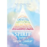 Spirit Teaches a Simple Seeker: The Art of Timeless Wisdom - Book Three