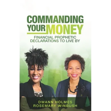 Commanding Your Money: Financial Prophetic Declarations To Live By