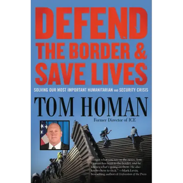 Defend the Border and Save Lives: Solving Our Most Important Humanitarian and Security Crisis